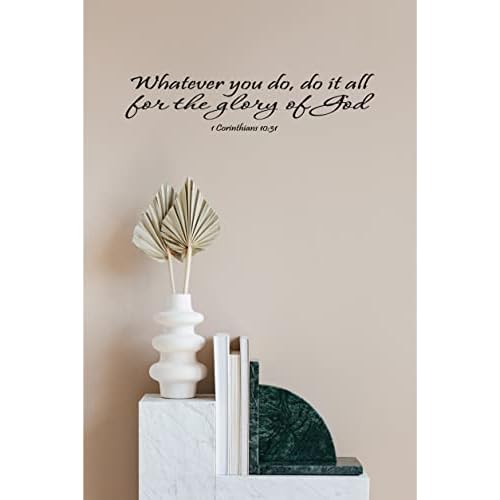 1 Corinthians 10:31 Wall Art, Whatever You Do, Do It All for The Glory of God Inspirational Bible Quote Decal Vinyl Decor Art