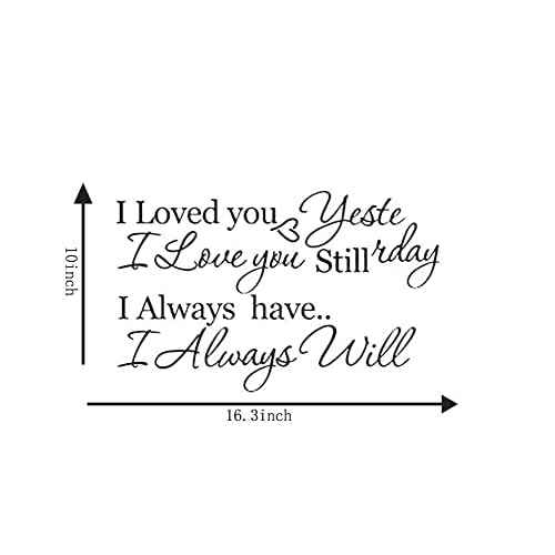 I Loved You Yesterday I Love You Still I Always Have I Always Will Wall Sticker Removable Wall Decal Bedroom Home Decor