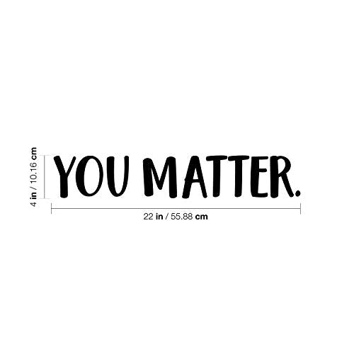 Vinyl Wall Art Decal - You Matter - 4" x 22" - Trendy Motivational Positive Self Esteem Quote Sticker for Home Bedroom Playroom Living Room Kids Room Office Decor
