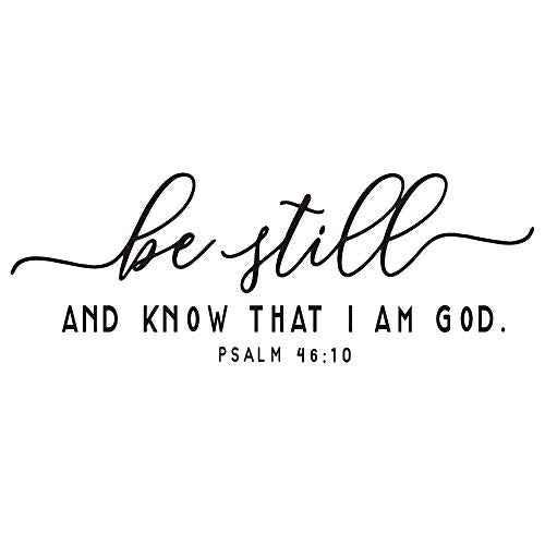 Be Still and Know That I AM GOD - Psalm 46:10 - Bible Verse Wall Decal Scripture Quotes D?cor Religious Inspirational Words Art Handwriting Stickers Carved Pure Black Vinyl Separated Letters