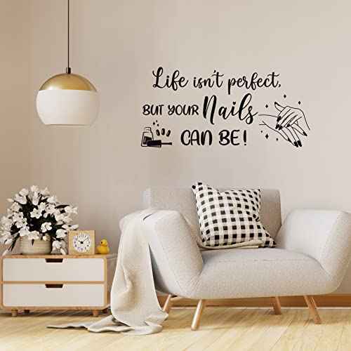 Life Isn't Perfect But Your Nails Can Be Vinyl Wall Decal Girl Bedroom Decals Beauty Salon Nail Wall Art Decor