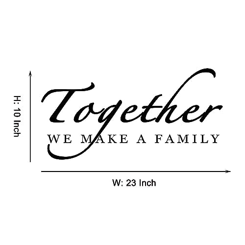 English Proverbs Series Together we make a family love home DIYWall Art Saying Inspirational Uplifting Removable Vinyl Sticker Bedroom Living Sitting Room Hallway Quotes Decor 10''H X 23'' W
