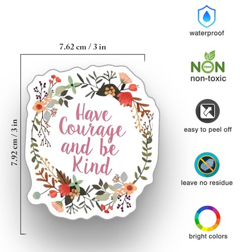 Have Courage and Be Kind Sticker ? 3pcs 3x3in Waterproof Vinyl Decals ? Floral Motivational Quote Stickers for Laptop, Phone, Journal, Water Bottle ? Aesthetic Encouragement Gifts for Girls and Women
