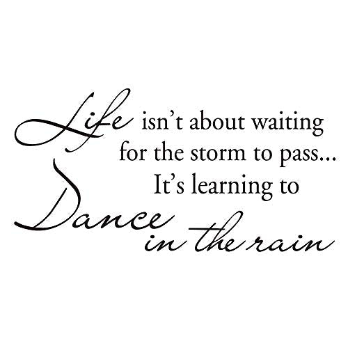 Life Isn't About Waiting for The Storm to Pass¡¦ It's Learning to Dance in The rain Vinyl Wall Decal Inspirational Quotes Wall D?cor