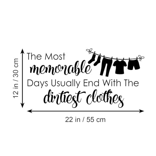 The Most Memorable Days Usually End with The Dirtiest Clothes Vinyl Wall Decal Laundry Room Sign Wall Decor