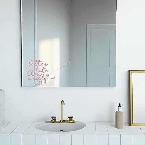 2 x Better Late Than Ugly Mirror Vinyl Sticker Girls Bedroom Wall Decal Mirror Vinyl Daughter Bathroom Decor Makeup Mirror Stickers Sister Gift to My Sister Gift College Apartment Decor (Pink)