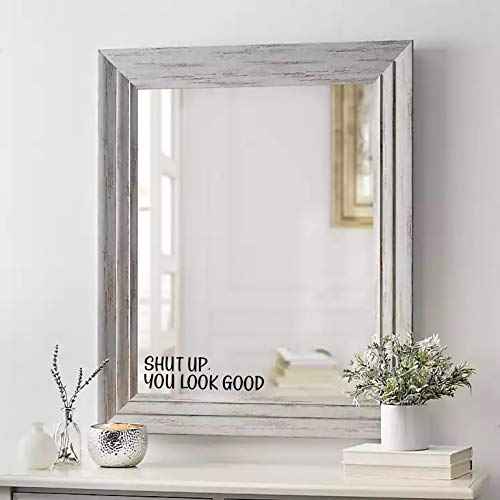 MAZ DISTRIBUTIONS - Shut Up You Look Good Mirror Sticker ? Vinyl Glass Decals ? Waterproof Mirror Inspirational Stickers ? Indoor and Outdoor Use - Motivational Sticker for Mirrors ? MAZ 372