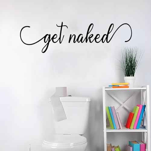 SEATUNE Get Naked Wall Decals - Bathroom Wall Stickers - Bedroom Dorm Restroom Inspirational Quotes Positive Toilet Rules Home Vinyl Art Decor 25"x7"