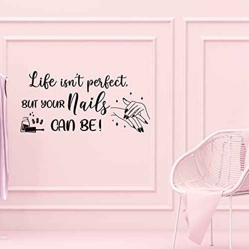 Life Isn't Perfect But Your Nails Can Be Vinyl Wall Decal Girl Bedroom Decals Beauty Salon Nail Wall Art Decor