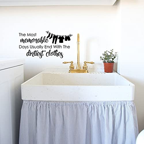 The Most Memorable Days Usually End with The Dirtiest Clothes Vinyl Wall Decal Laundry Room Sign Wall Decor