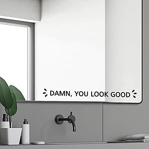Damn You Look Good Vinyl Mirror Decal Mirror Motivation Decor Positive Affirmation Glass Vinyl Decal 13x1.3inch