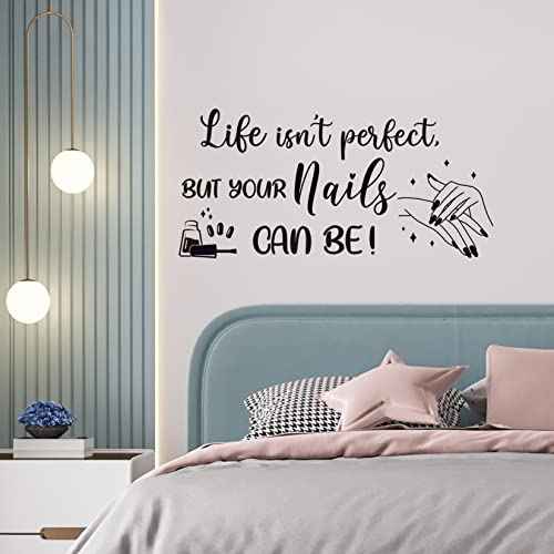 Life Isn't Perfect But Your Nails Can Be Vinyl Wall Decal Girl Bedroom Decals Beauty Salon Nail Wall Art Decor