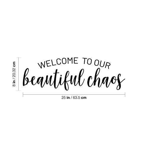 Vinyl Wall Art Decal - Welcome to Our Beautiful Chaos - 8" x 25" - Modern Cute Funny Quote Sticker for Family Home Office Living Kids Room Bedroom Closet Apartment Decor
