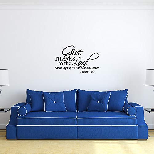 Give Thanks to The Lord for He is Good; His Love Endures Forever. Psalms 136:1 - Famous Quotes Sticker Lettering D?cor Inspiring Home Decoration Pure Black Vinyl Wall Decal
