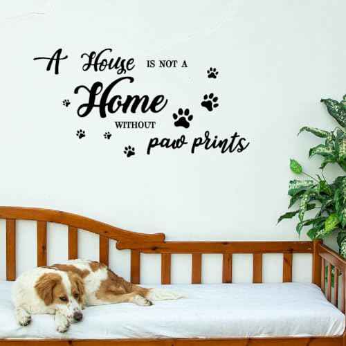 SUPERDANT Funny Quotes Wall Sticker Animal Paw Prints Wall Decor A House is NOT A Home Without Paw Prints Cute Dog Paws Decal Quotes Letter Vinyl Art Sticker Living Room Bedroom Decor