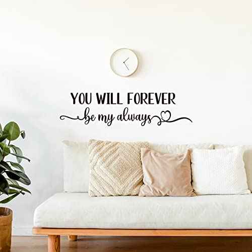 You Will Forever Be My Always Vinyl Wall Decal Inspirational Quotes Bedroom Wall Lettering Home Decor