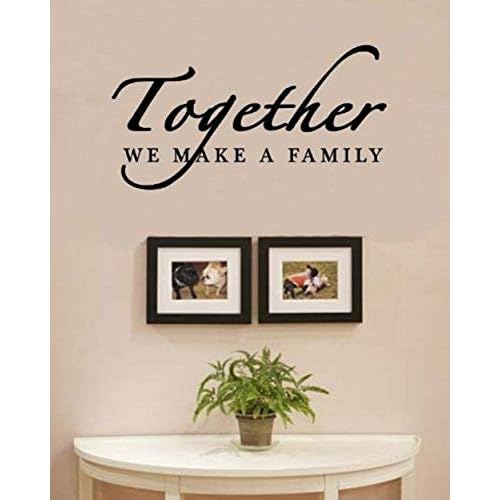 English Proverbs Series Together we make a family love home DIYWall Art Saying Inspirational Uplifting Removable Vinyl Sticker Bedroom Living Sitting Room Hallway Quotes Decor 10''H X 23'' W