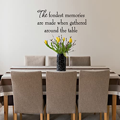 The Fondest Memories are Made When Gathered Around The Table Kitchen Decal Wall Quotes Stickers Sayings Decorations Family Wall Decals