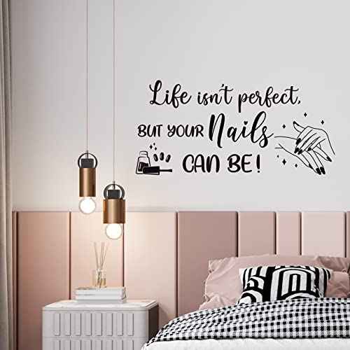 Life Isn't Perfect But Your Nails Can Be Vinyl Wall Decal Girl Bedroom Decals Beauty Salon Nail Wall Art Decor