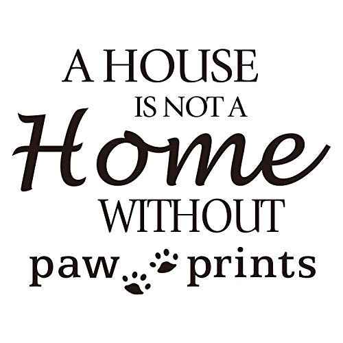 A House is NOT A Home Without paw Prints - Carved Black Vinyl Quote Letters Wall Decal Pets Dog Cat House Kennel Cattery Art Lettering Sticker Home D?cor