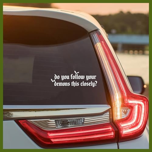 Do You Follow Your Demons This Closely Decal, Positive Car Window Decals, 6 Inches UV DTF Tranfer Car Stickers, Aesthetic Weatherproof Car Truck Window Bumper Sticker, Car Decals for Boy Girl