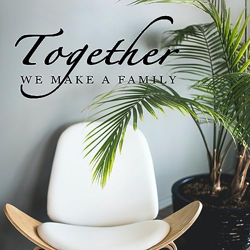 English Proverbs Series Together we make a family love home DIYWall Art Saying Inspirational Uplifting Removable Vinyl Sticker Bedroom Living Sitting Room Hallway Quotes Decor 10''H X 23'' W