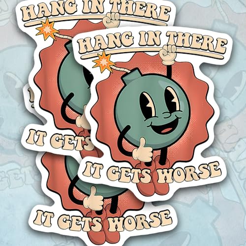 Hang in There It Gets Worse Sticker 3Pcs 3""