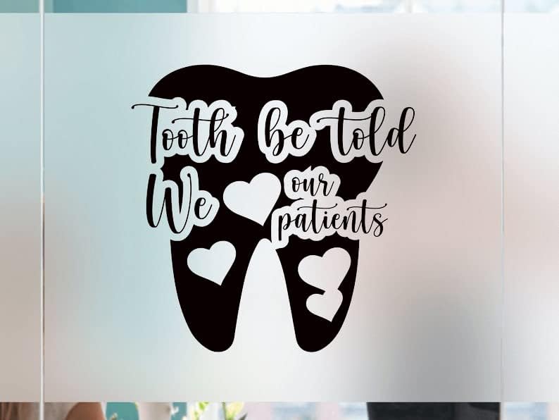 Tooth Be Told We Love Our Patients Quote Decal Dental Office Waiting Room Gift for Dentists Removable Vinyl Wall Sticker BD849 (M 15x15inch, Black)