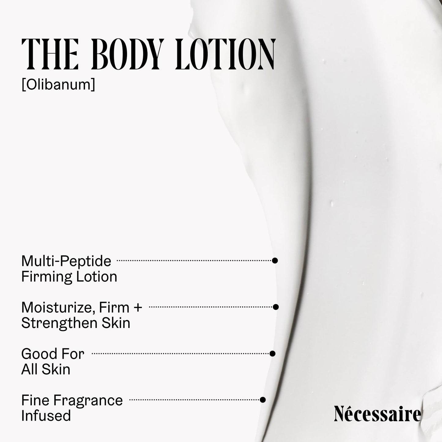 Nécessaire The Body Lotion Olibanum - Multi-Peptide Moisturizer - Firming Body Lotion for Women + Men. 2.5% Niacinamide. Non-Comedogenic + Hypoallergenic for Sensitive Skin - 15.2oz
