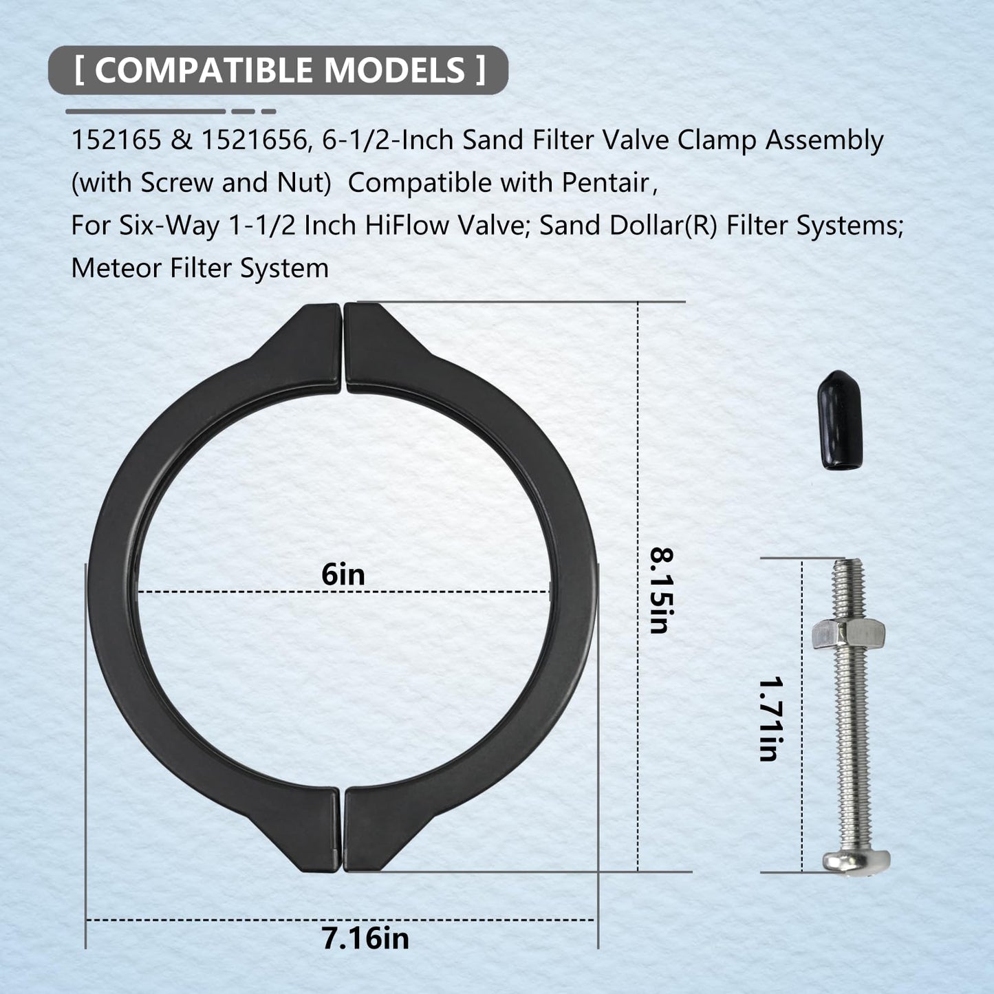 152165 & 1521656, 6-1/2-Inch Sand Filter Valve Clamp Assembly(with Screw and Nut Compatible with Pentair，for Six-Way 1-1/2 Inch HiFlow Valve; Sand Dollar(R) Filter Systems; Meteor Filter System
