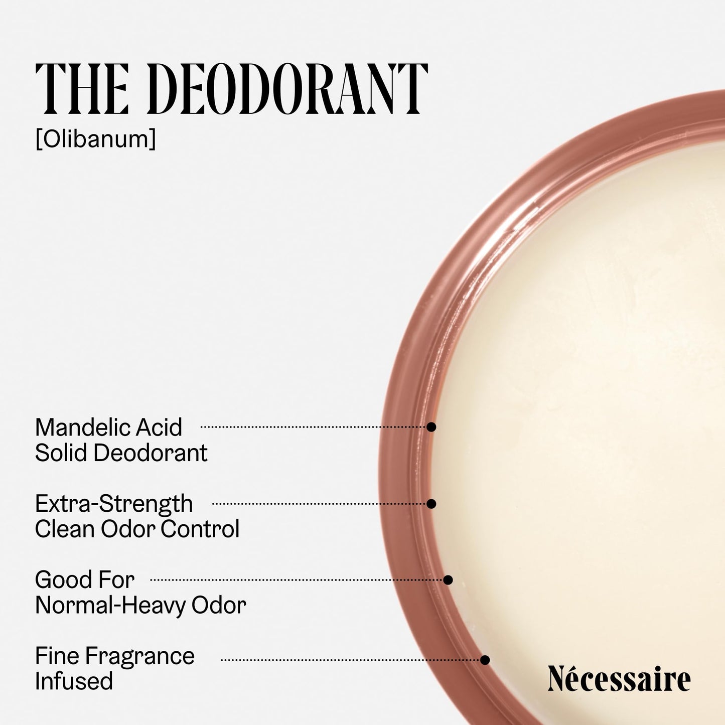 Nécessaire The Deodorant Olibanum | Natural Aluminum Free Deodorant For Women & Men. Extra Strength Treatment with Mandelic Acid. Free of Baking Soda, Ozokerite & Parabens (75 g/2.5 oz)