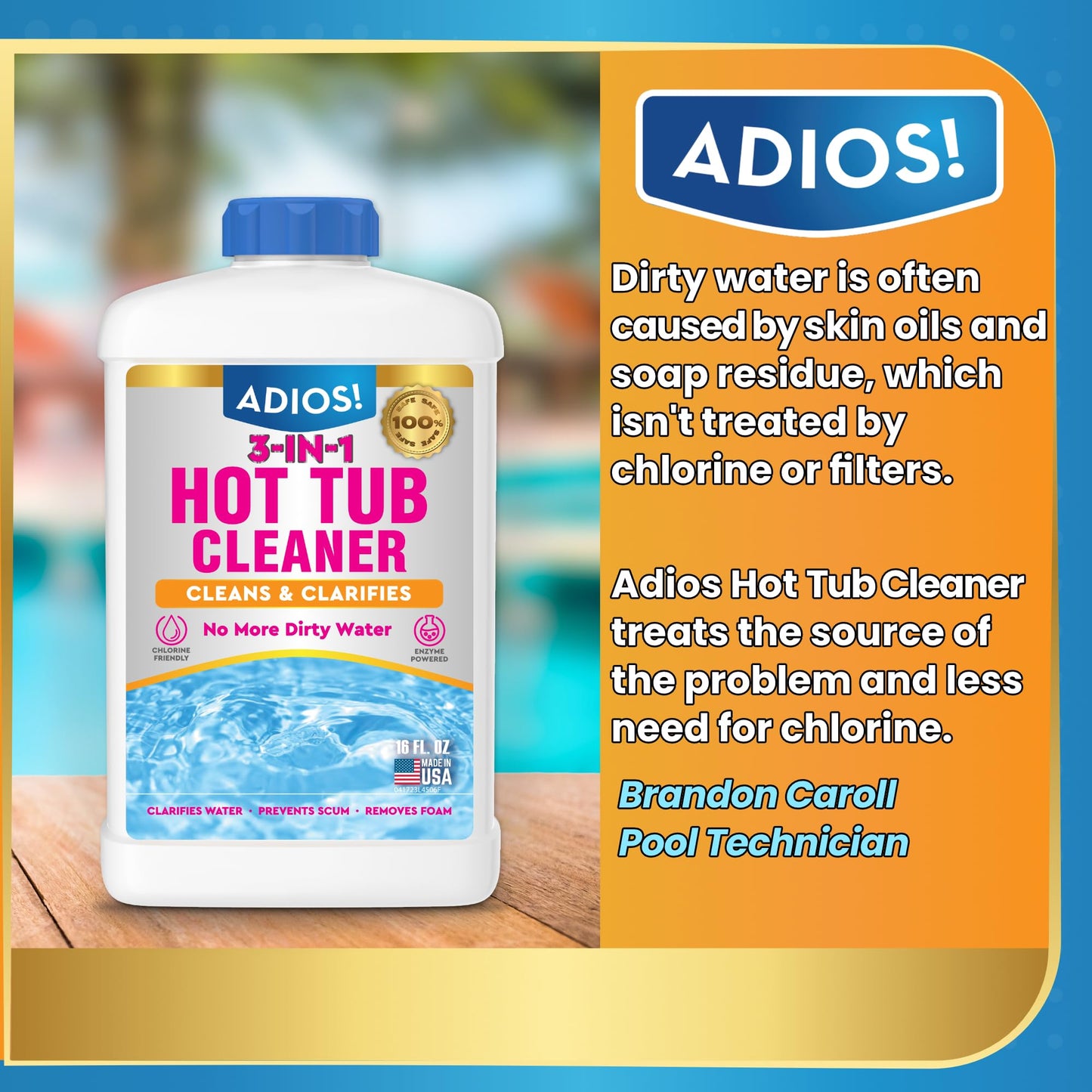 ADIOS! 3-in-1 Spa Cleaner - Clarifies Water, Stops Scum and Removes Foam, Works with Chlorine and Bromine 16oz