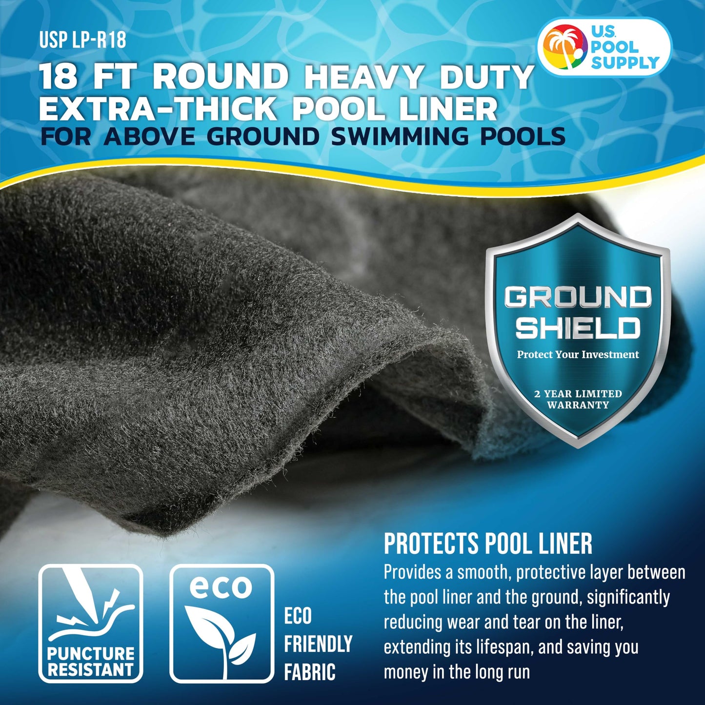 U.S. Pool Supply Ground Shield 18-Foot Round Heavy Duty Pool Liner Pad for Above Ground Swimming Pools - Protects Pool Liner, Prevents Punctures, Weed Barrier, Eco-Friendly Fabric - Extends Liner Life