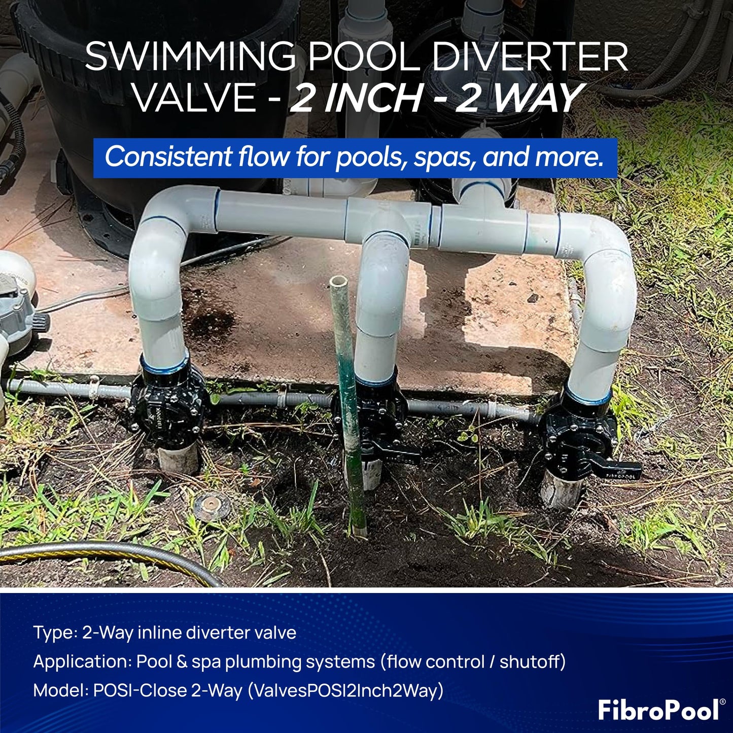 FibroPool 2 in 2-Way Pool Diverter Valve - CPVC Posi-Close Slip - Lubeless PTFE - Heater Salt Generator & Spa - NSF/ANSI 50 Certified